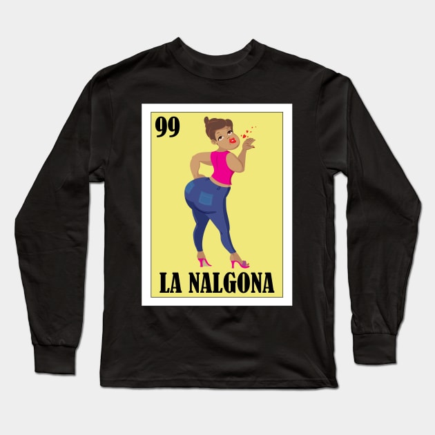 Loteria Mexicana Art - Hispanic Nalgona Design - Mexican Lottery La Nalgona Long Sleeve T-Shirt by HispanicStore